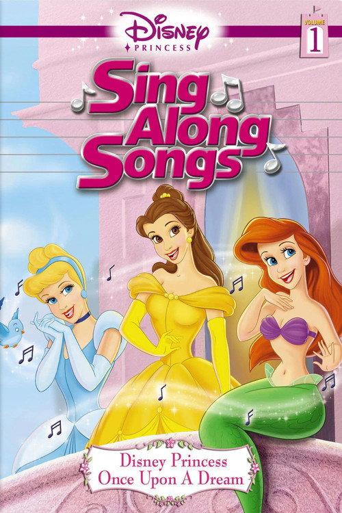 Disney Princess Sing Along Songs, Vol. 1 - Once Upon A Dream 2004 official movie poster