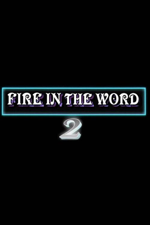 Fire in the Word 2 2007 official movie poster