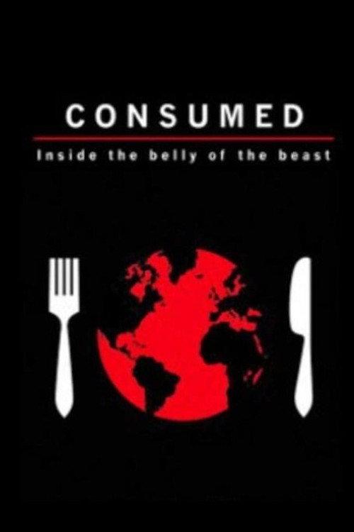 Consumed: Inside the Belly of the Beast 2011 official movie poster