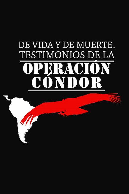 De vida y de muerte, testimonios de la Operación Cóndor 2015 official movie poster
