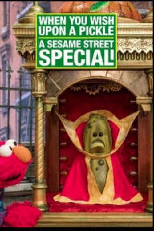 When You Wish Upon a Pickle: A Sesame Street Special 2018 official movie poster
