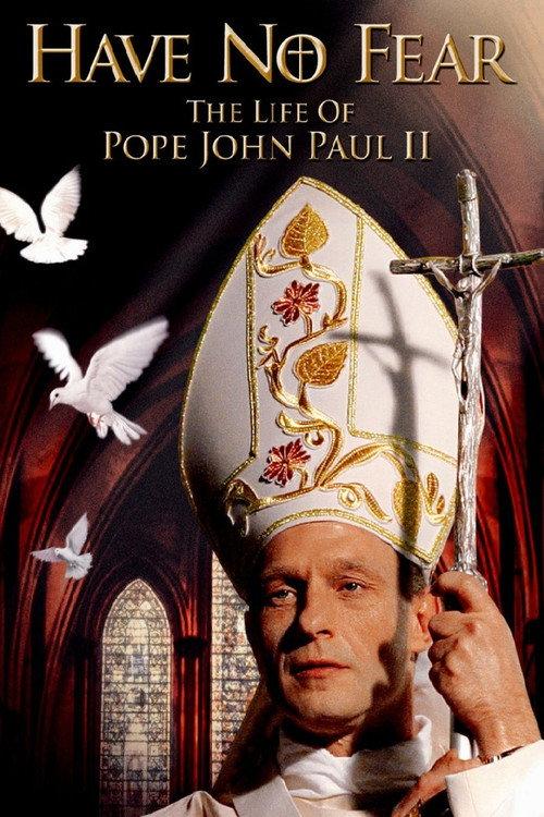 Have No Fear: The Life of Pope John Paul II 2006 official movie poster