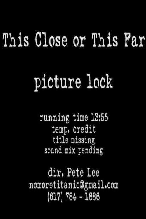 This Close or This Far 2009 official movie poster