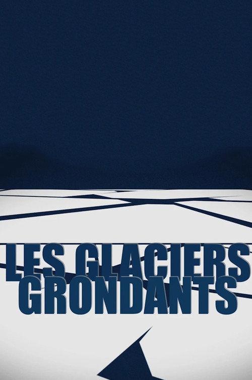Les Glaciers grondants 2015 official movie poster