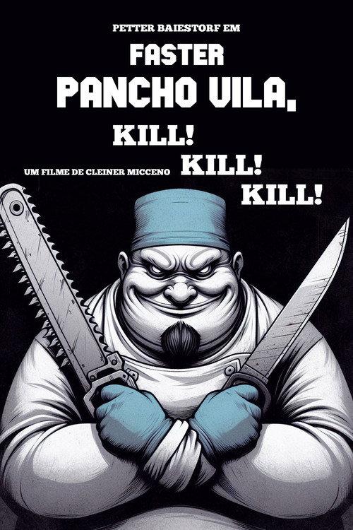Faster Pancho Vila, Kill! Kill! Kill! 1998 official movie poster
