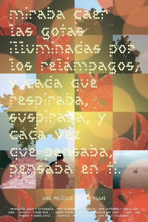 Miraba caer las gotas iluminadas por los relámpagos, y cada que respiraba suspiraba, y cada vez que pensaba, pensaba en ti 2025 official movie poster