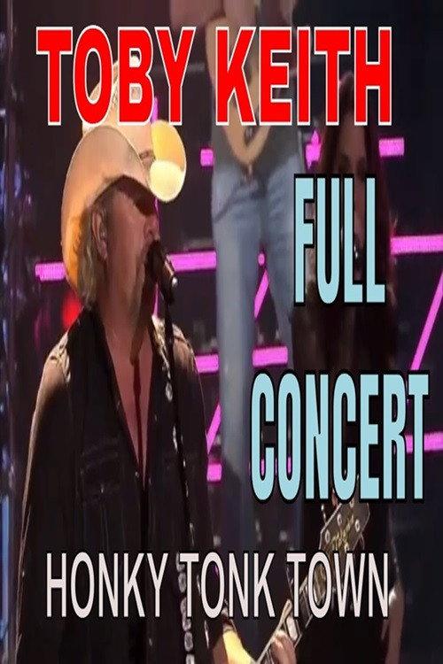 Toby Keith - Honky Tonk Town - Full Concert official movie poster