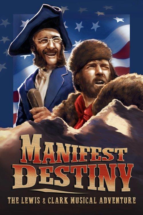 Manifest Destiny: The Lewis & Clark Musical Adventure 2016 official movie poster