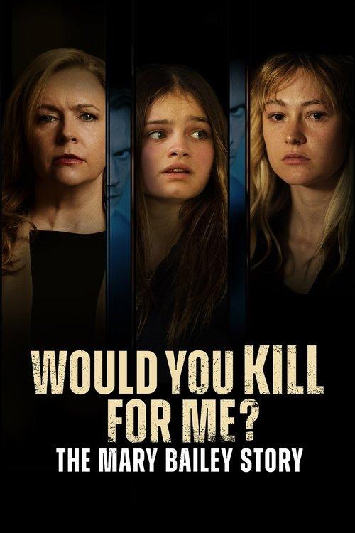 Would You Kill for Me? The Mary Bailey Story 2023 official movie poster
