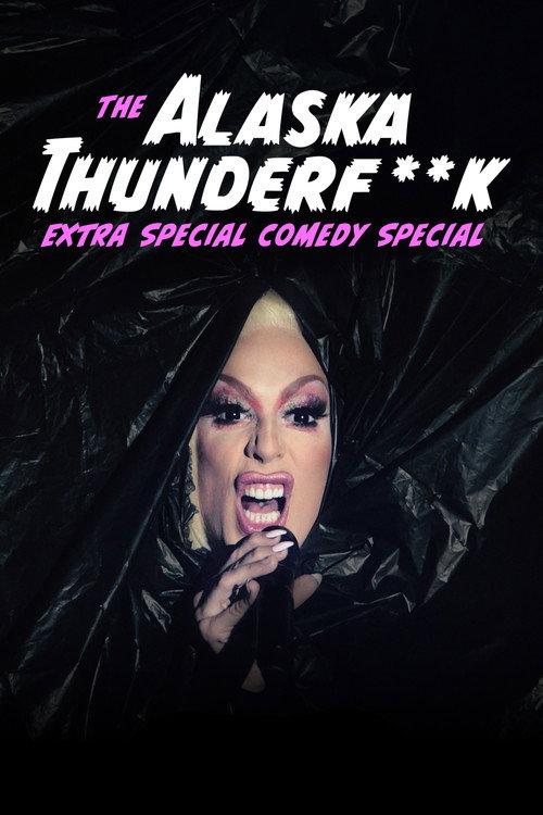 The Alaska Thunderfuck Extra Special Comedy Special 2021 official movie poster