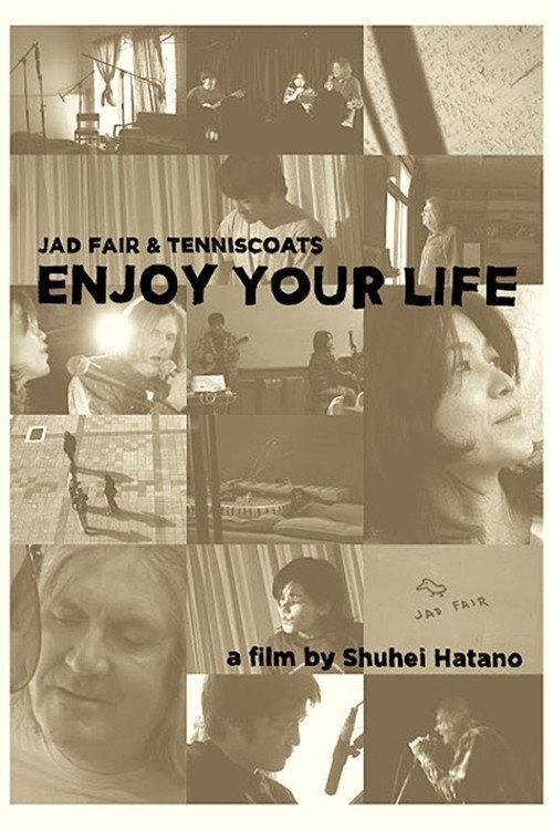 ENJOY YOUR LIFE / Jad Far & Tenniscoats Japan Tour 2011 2012 official movie poster