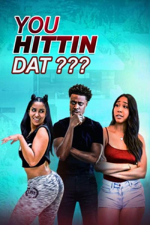 You Hittin Dat? 2019 official movie poster