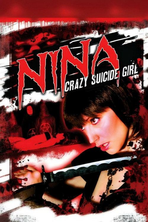 Nina: Crazy Suicide Girl 2008 official movie poster
