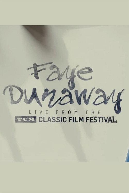 Faye Dunaway: Live from the TCM Classic Film Festival 2017 official movie poster