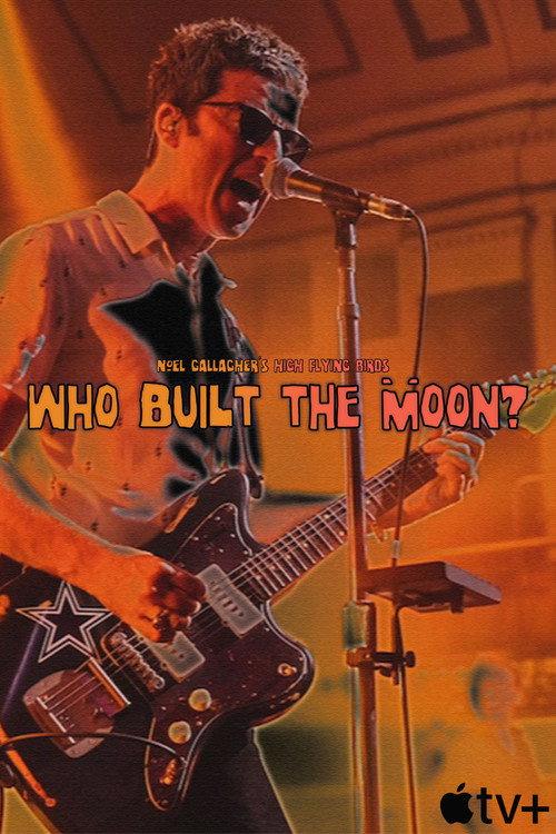Who Built The Moon? Live: Noel Gallagher’s High Flying Birds 2017 official movie poster