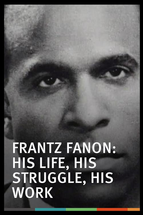 Frantz Fanon: His Life, His Struggle, His Work 2001 official movie poster