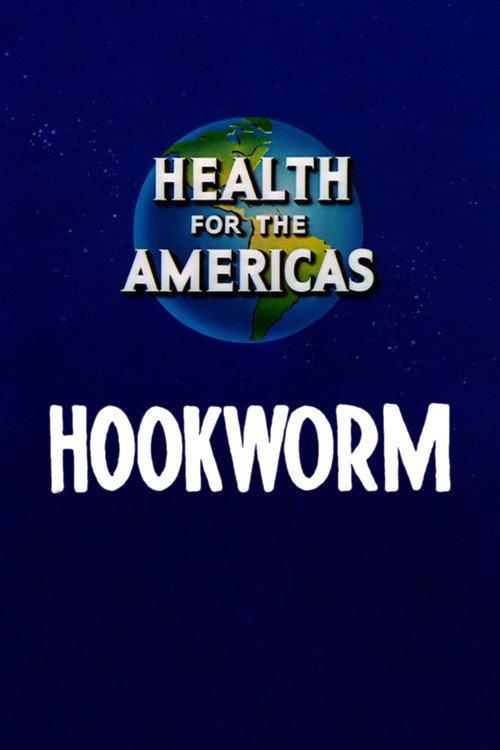 Health for the Americas: Hookworm 1945 official movie poster