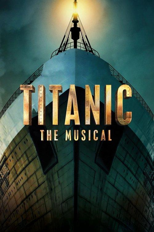 Titanic: The Musical 2023 official movie poster