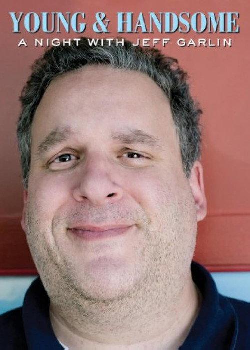 Young and Handsome: A Night with Jeff Garlin 2008 official movie poster