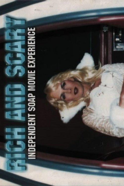 Rich and Scary: Independent Soap Movie Experience 2003 official movie poster