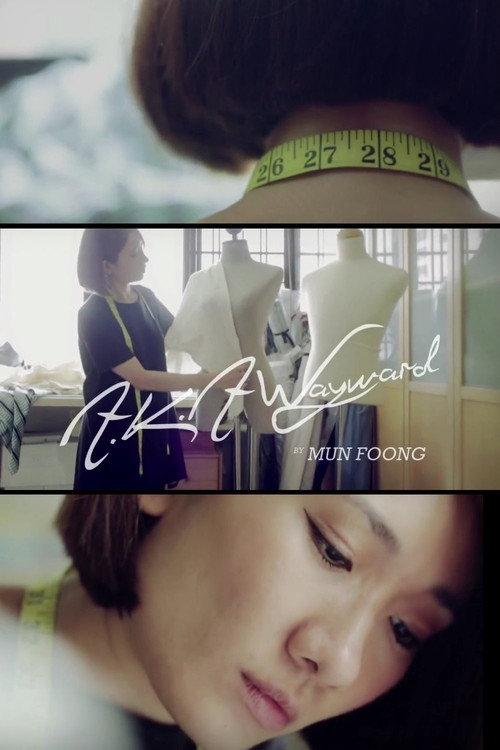 Mun Foong, A.K.A Wayward 2014 official movie poster
