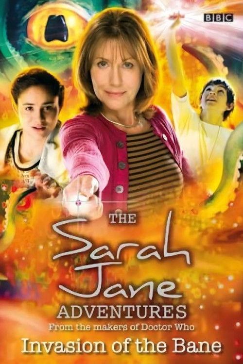The Sarah Jane Adventures: Invasion of the Bane 2007 official movie poster
