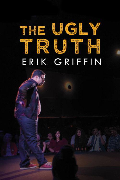 Erik Griffin: The Ugly Truth 2017 official movie poster