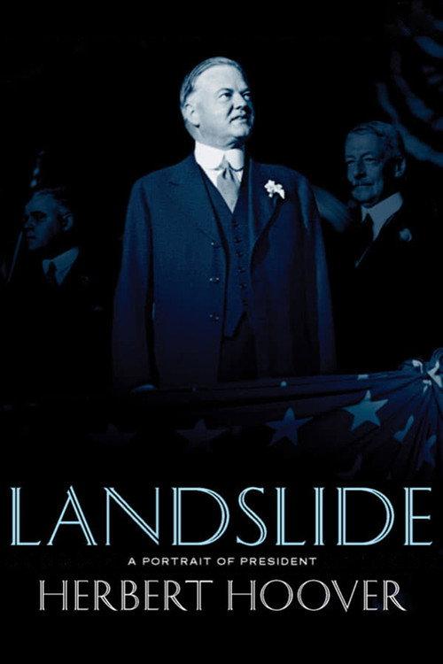 Landslide: A Portrait of President Herbert Hoover 2009 official movie poster