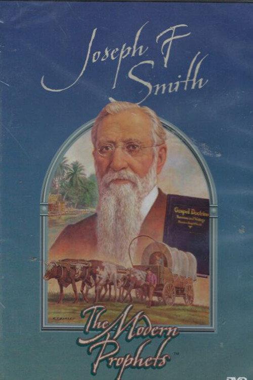 Joseph F. Smith: The Modern Prophets 2001 official movie poster