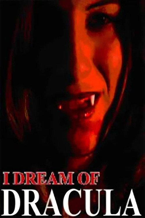 I Dream of Dracula 2003 official movie poster