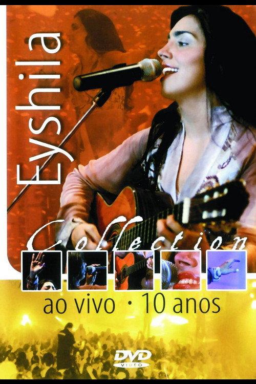 Eyshila Collection: Ao Vivo - 10 Anos 2006 official movie poster