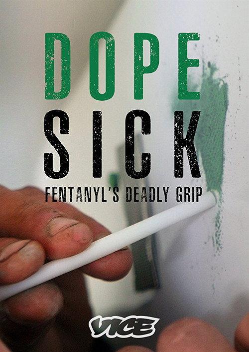 DOPESICK: Fentanyl's Deadly Grip 2016 official movie poster