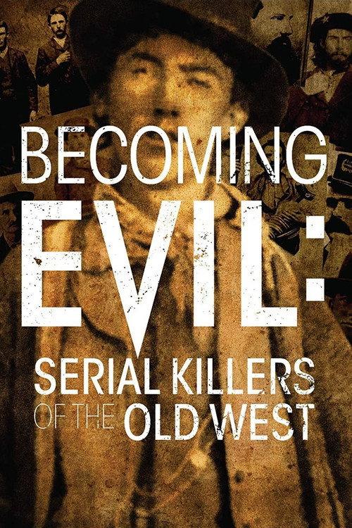 Becoming Evil: Serial Killers of the Old West 2021 official movie poster