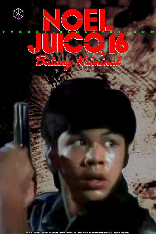 Noel Juico, 16: Batang kriminal 1991 official movie poster
