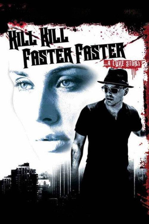 Kill Kill Faster Faster 2008 official movie poster