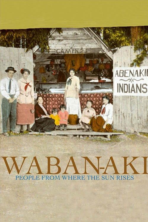 Waban-Aki: People from Where the Sun Rises 2006 official movie poster