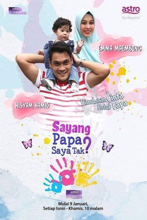 Sayang Papa Saya Raya Tak 2017 official movie poster