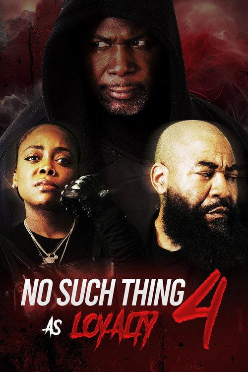 No Such Thing as Loyalty 4 2024 official movie poster