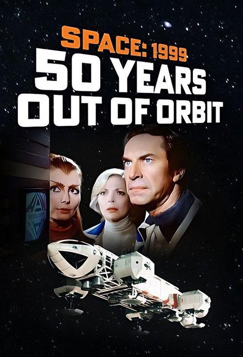 Space 1999 - 50 Years Out of Orbit 2025 official movie poster