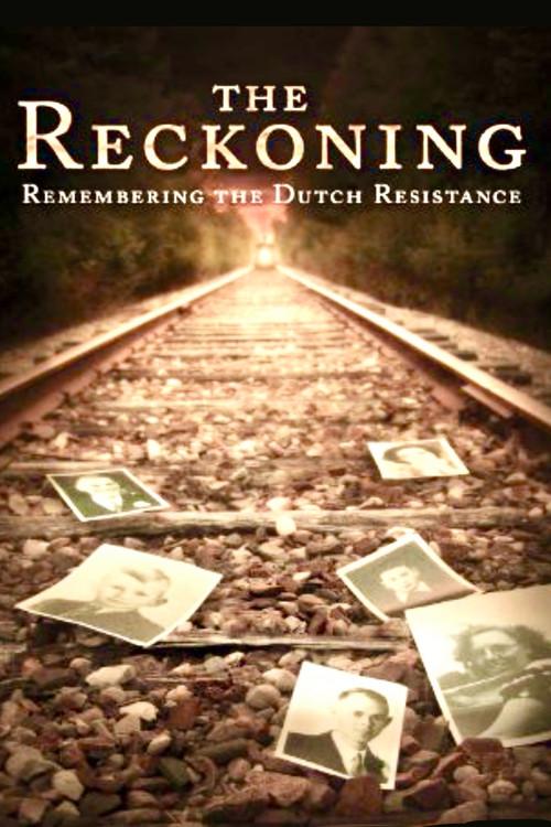 The Reckoning: Remembering the Dutch Resistance 2007 official movie poster
