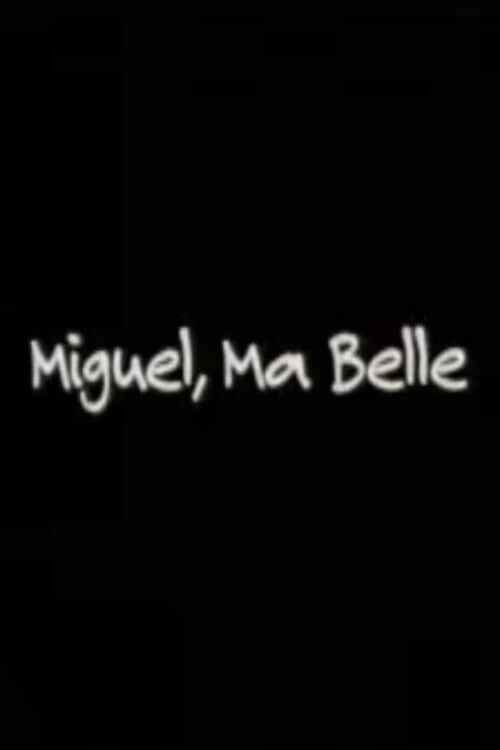 Miguel, Ma Belle 1996 official movie poster