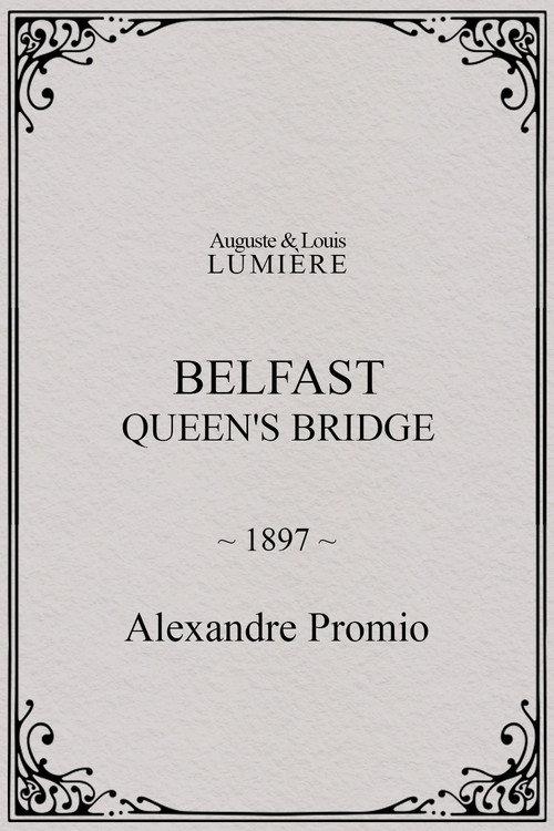 Belfast : Queen's Bridge 1897 official movie poster