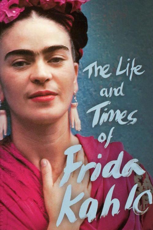 The Life and Times of Frida Kahlo 2005 official movie poster