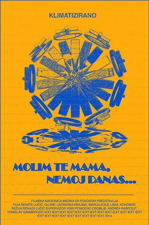 Please Mum, Not Today... 2014 official movie poster