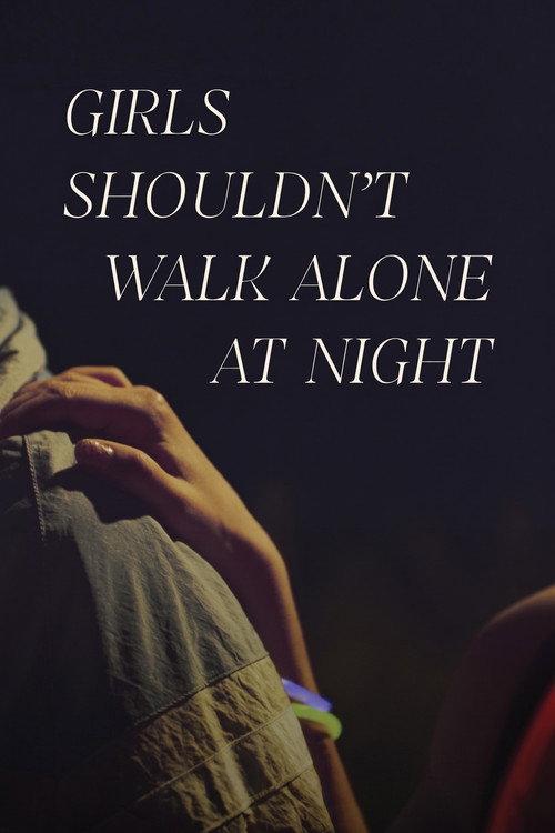 Girls Shouldn't Walk Alone at Night 2020 official movie poster