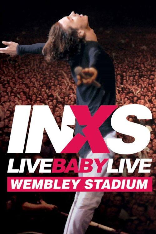INXS: Live Baby Live - Wembley Stadium 1991 official movie poster
