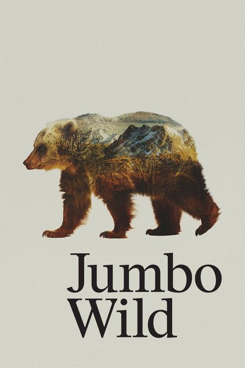 Jumbo Wild 2015 official movie poster