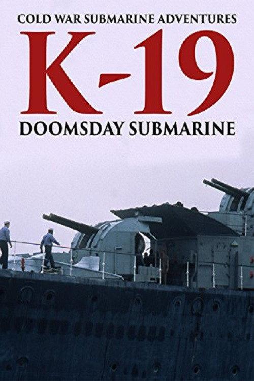 Cold War Submarine Adventures: K-19 - Doomsday Submarine 2002 official movie poster