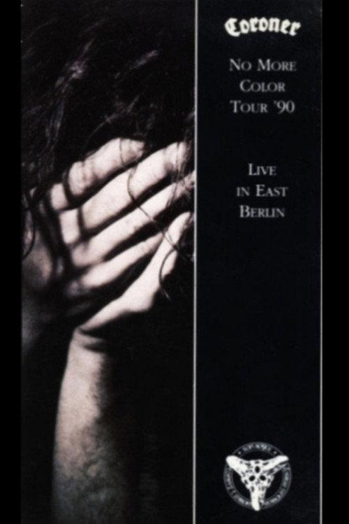 Coroner: No More Color - Live in East Berlin 1990 official movie poster