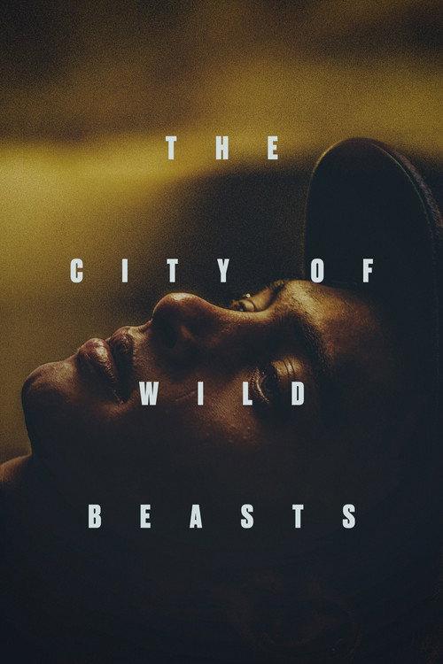 The City of Wild Beasts 2021 official movie poster